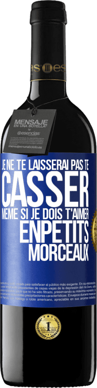 39,95 € Envoi gratuit | Vin rouge Édition RED MBE Réserve Je ne te laisserai pas te casser, même si je dois t'aimer enpetits morceaux Étiquette Bleue. Étiquette personnalisable Réserve 12 Mois Récolte 2015 Tempranillo