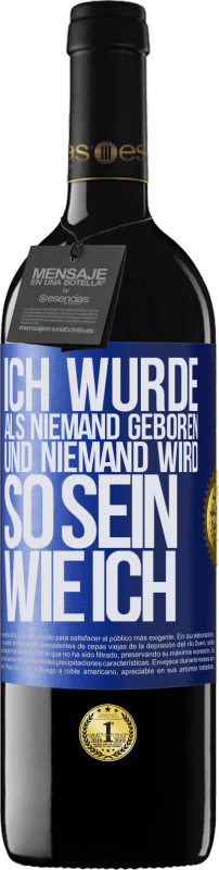 39,95 € Kostenloser Versand | Rotwein RED Ausgabe MBE Reserve Ich wurde als Niemand geboren. Und niemand wird so sein wie ich Blaue Markierung. Anpassbares Etikett Reserve 12 Monate Ernte 2015 Tempranillo