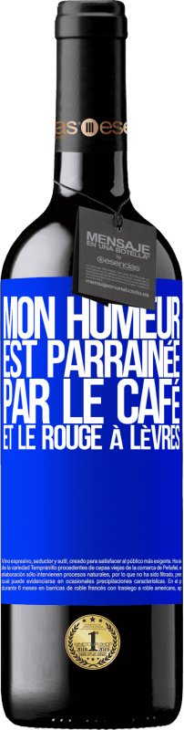 39,95 € Envoi gratuit | Vin rouge Édition RED MBE Réserve Mon humeur est parrainée par le café et le rouge à lèvres Étiquette Bleue. Étiquette personnalisable Réserve 12 Mois Récolte 2016 Tempranillo