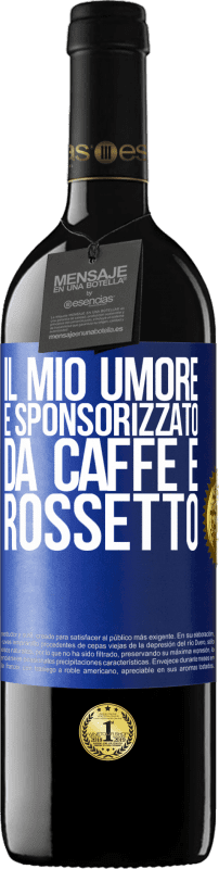 39,95 € Spedizione Gratuita | Vino rosso Edizione RED MBE Riserva Il mio umore è sponsorizzato da caffè e rossetto Etichetta Blu. Etichetta personalizzabile Riserva 12 Mesi Raccogliere 2015 Tempranillo