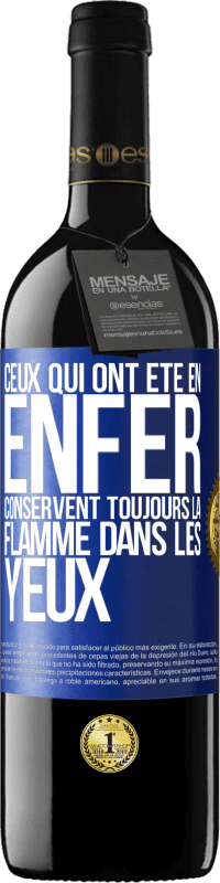 39,95 € Envoi gratuit | Vin rouge Édition RED MBE Réserve Ceux qui ont été en enfer conservent toujours la flamme dans les yeux Étiquette Bleue. Étiquette personnalisable Réserve 12 Mois Récolte 2015 Tempranillo