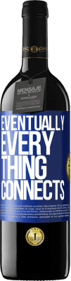 39,95 € Бесплатная доставка | Красное вино Издание RED MBE Бронировать Eventually, everything connects Синяя метка. Настраиваемая этикетка Бронировать 12 Месяцы Урожай 2014 Tempranillo