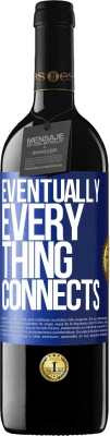 39,95 € 免费送货 | 红酒 RED版 MBE 预订 Eventually, everything connects 蓝色标签. 可自定义的标签 预订 12 个月 收成 2016 Tempranillo