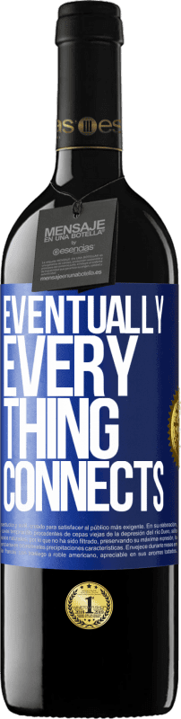 39,95 € Бесплатная доставка | Красное вино Издание RED MBE Бронировать Eventually, everything connects Синяя метка. Настраиваемая этикетка Бронировать 12 Месяцы Урожай 2015 Tempranillo