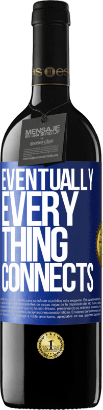 39,95 € 送料無料 | 赤ワイン REDエディション MBE 予約する Eventually, everything connects 青いタグ. カスタマイズ可能なラベル 予約する 12 月 収穫 2016 Tempranillo