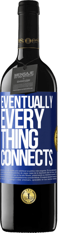 39,95 € Free Shipping | Red Wine RED Edition MBE Reserve Eventually, everything connects Blue Label. Customizable label Reserve 12 Months Harvest 2014 Tempranillo