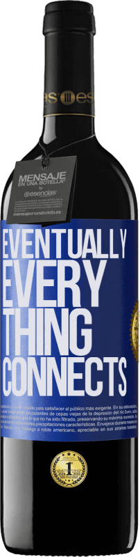 39,95 € Envío gratis | Vino Tinto Edición RED MBE Reserva Eventually, everything connects Etiqueta Azul. Etiqueta personalizable Reserva 12 Meses Cosecha 2015 Tempranillo