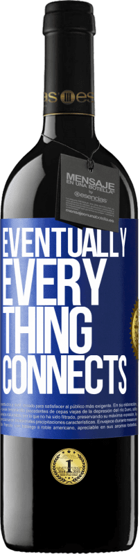 39,95 € Envio grátis | Vinho tinto Edição RED MBE Reserva Eventually, everything connects Etiqueta Azul. Etiqueta personalizável Reserva 12 Meses Colheita 2015 Tempranillo