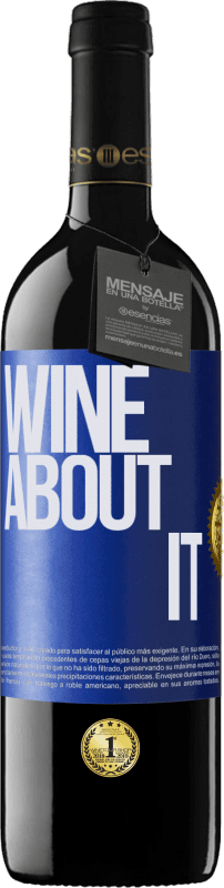 39,95 € Kostenloser Versand | Rotwein RED Ausgabe MBE Reserve Wine about it Blaue Markierung. Anpassbares Etikett Reserve 12 Monate Ernte 2015 Tempranillo