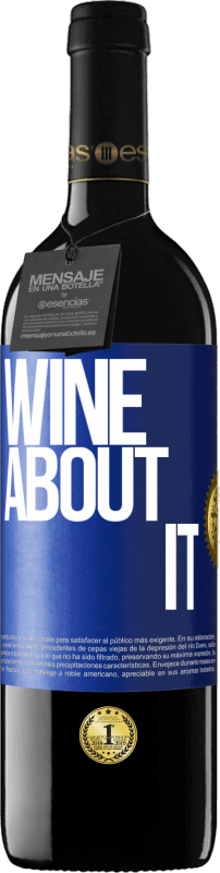 39,95 € Spedizione Gratuita | Vino rosso Edizione RED MBE Riserva Wine about it Etichetta Blu. Etichetta personalizzabile Riserva 12 Mesi Raccogliere 2015 Tempranillo