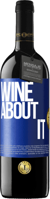 39,95 € Envio grátis | Vinho tinto Edição RED MBE Reserva Wine about it Etiqueta Azul. Etiqueta personalizável Reserva 12 Meses Colheita 2014 Tempranillo