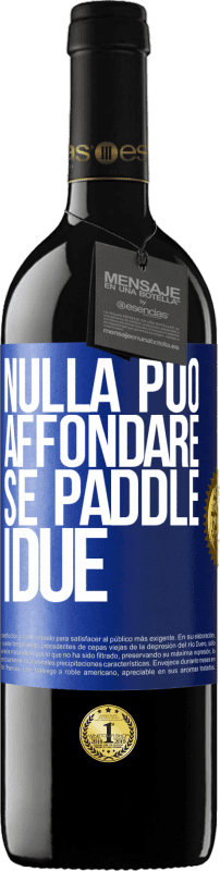 39,95 € Spedizione Gratuita | Vino rosso Edizione RED MBE Riserva Nulla può affondare se paddle i due Etichetta Blu. Etichetta personalizzabile Riserva 12 Mesi Raccogliere 2015 Tempranillo