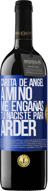 39,95 € Envío gratis | Vino Tinto Edición RED MBE Reserva Carita de ángel, a mí no me engañas, tú naciste para arder Etiqueta Azul. Etiqueta personalizable Reserva 12 Meses Cosecha 2015 Tempranillo