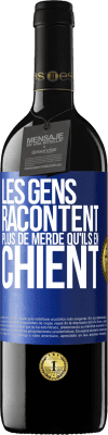 39,95 € Envoi gratuit | Vin rouge Édition RED MBE Réserve Les gens racontent plus de merde qu'ils en chient Étiquette Bleue. Étiquette personnalisable Réserve 12 Mois Récolte 2015 Tempranillo