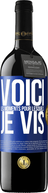 39,95 € Envoi gratuit | Vin rouge Édition RED MBE Réserve Voici les moments pour lesquels je vis Étiquette Bleue. Étiquette personnalisable Réserve 12 Mois Récolte 2015 Tempranillo