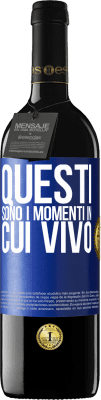 39,95 € Spedizione Gratuita | Vino rosso Edizione RED MBE Riserva Questi sono i momenti in cui vivo Etichetta Blu. Etichetta personalizzabile Riserva 12 Mesi Raccogliere 2015 Tempranillo