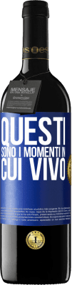 39,95 € Spedizione Gratuita | Vino rosso Edizione RED MBE Riserva Questi sono i momenti in cui vivo Etichetta Blu. Etichetta personalizzabile Riserva 12 Mesi Raccogliere 2016 Tempranillo