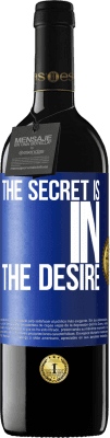 39,95 € Free Shipping | Red Wine RED Edition MBE Reserve The secret is in the desire Blue Label. Customizable label Reserve 12 Months Harvest 2016 Tempranillo