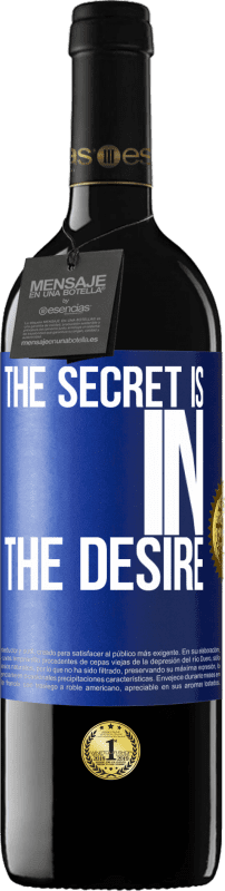 39,95 € Free Shipping | Red Wine RED Edition MBE Reserve The secret is in the desire Blue Label. Customizable label Reserve 12 Months Harvest 2014 Tempranillo