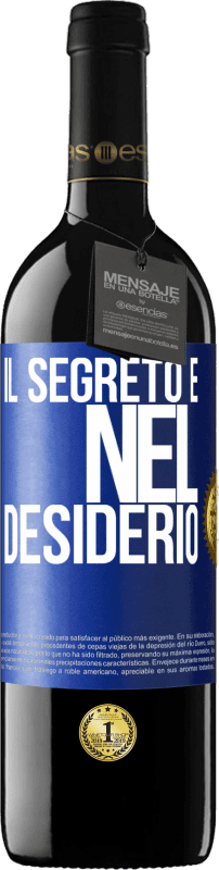 39,95 € Spedizione Gratuita | Vino rosso Edizione RED MBE Riserva Il segreto è nel desiderio Etichetta Blu. Etichetta personalizzabile Riserva 12 Mesi Raccogliere 2015 Tempranillo