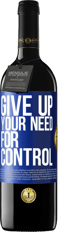39,95 € 免费送货 | 红酒 RED版 MBE 预订 Give up your need for control 蓝色标签. 可自定义的标签 预订 12 个月 收成 2014 Tempranillo