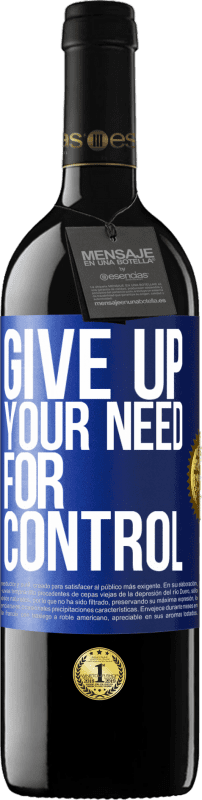 39,95 € Spedizione Gratuita | Vino rosso Edizione RED MBE Riserva Give up your need for control Etichetta Blu. Etichetta personalizzabile Riserva 12 Mesi Raccogliere 2014 Tempranillo