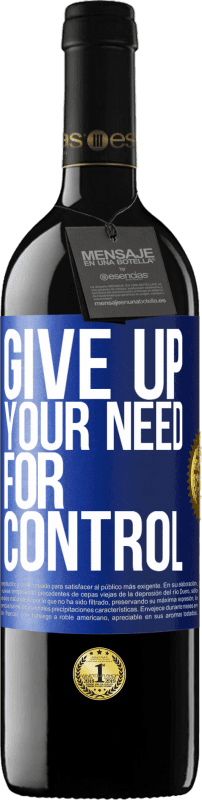 39,95 € Spedizione Gratuita | Vino rosso Edizione RED MBE Riserva Give up your need for control Etichetta Blu. Etichetta personalizzabile Riserva 12 Mesi Raccogliere 2016 Tempranillo