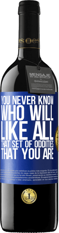 39,95 € 免费送货 | 红酒 RED版 MBE 预订 你永远不知道谁会喜欢你那所有的奇怪之处 蓝色标签. 可自定义的标签 预订 12 个月 收成 2016 Tempranillo