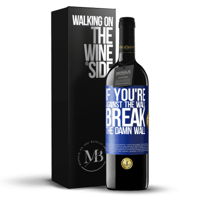 «If you're against the wall, break the damn wall» RED Edition MBE Reserve