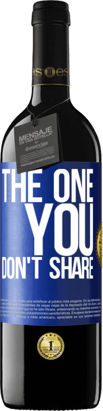 39,95 € 送料無料 | 赤ワイン REDエディション MBE 予約する The one you don't share 青いタグ. カスタマイズ可能なラベル 予約する 12 月 収穫 2016 Tempranillo