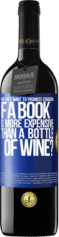 39,95 € 送料無料 | 赤ワイン REDエディション MBE 予約する 本がワインのボトルよりも高価な場合の教育の促進方法 青いタグ. カスタマイズ可能なラベル 予約する 12 月 収穫 2014 Tempranillo