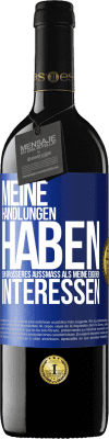 39,95 € Kostenloser Versand | Rotwein RED Ausgabe MBE Reserve Meine Handlungen haben ein größeres Außmaß als meine eigenen Interessen Blaue Markierung. Anpassbares Etikett Reserve 12 Monate Ernte 2014 Tempranillo