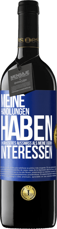 39,95 € Kostenloser Versand | Rotwein RED Ausgabe MBE Reserve Meine Handlungen haben ein größeres Außmaß als meine eigenen Interessen Blaue Markierung. Anpassbares Etikett Reserve 12 Monate Ernte 2015 Tempranillo