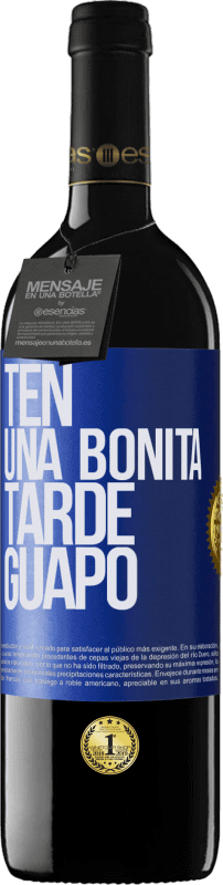 39,95 € Envío gratis | Vino Tinto Edición RED MBE Reserva Ten una bonita tarde, guapo Etiqueta Azul. Etiqueta personalizable Reserva 12 Meses Cosecha 2015 Tempranillo