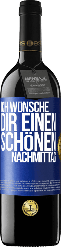 39,95 € Kostenloser Versand | Rotwein RED Ausgabe MBE Reserve Ich wünsche dir einen schönen Nachmittag Blaue Markierung. Anpassbares Etikett Reserve 12 Monate Ernte 2015 Tempranillo