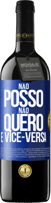 39,95 € Envio grátis | Vinho tinto Edição RED MBE Reserva Não posso, não quero e vice-versa Etiqueta Azul. Etiqueta personalizável Reserva 12 Meses Colheita 2015 Tempranillo