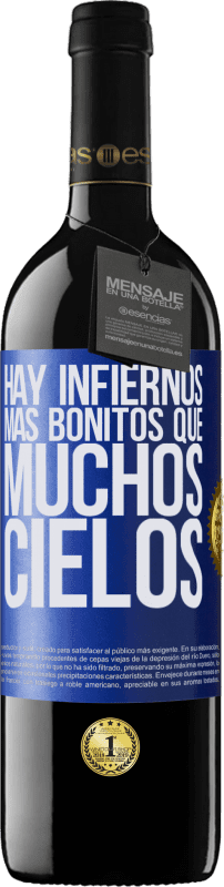 39,95 € Envío gratis | Vino Tinto Edición RED MBE Reserva Hay infiernos más bonitos que muchos cielos Etiqueta Azul. Etiqueta personalizable Reserva 12 Meses Cosecha 2015 Tempranillo