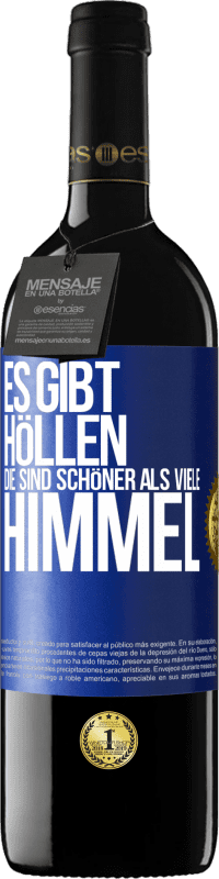 39,95 € Kostenloser Versand | Rotwein RED Ausgabe MBE Reserve Es gibt Höllen, die sind schöner als viele Himmel Blaue Markierung. Anpassbares Etikett Reserve 12 Monate Ernte 2015 Tempranillo