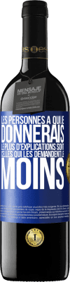 39,95 € Envoi gratuit | Vin rouge Édition RED MBE Réserve Les personnes à qui je donnerais le plus d'explications sont celles qui les demandent le moins Étiquette Bleue. Étiquette personnalisable Réserve 12 Mois Récolte 2016 Tempranillo