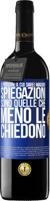 39,95 € Spedizione Gratuita | Vino rosso Edizione RED MBE Riserva Le persone a cui darei maggiori spiegazioni sono quelle che meno le chiedono Etichetta Blu. Etichetta personalizzabile Riserva 12 Mesi Raccogliere 2014 Tempranillo