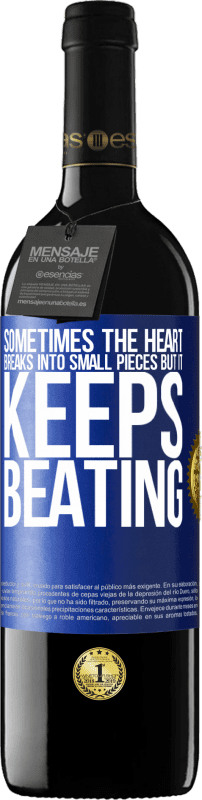 39,95 € 送料無料 | 赤ワイン REDエディション MBE 予約する 時々心臓は小さな破片になりますが、鼓動し続けます 青いタグ. カスタマイズ可能なラベル 予約する 12 月 収穫 2014 Tempranillo