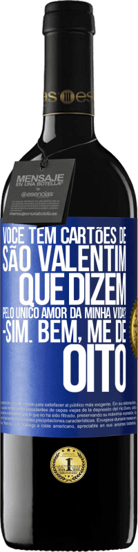 39,95 € Envio grátis | Vinho tinto Edição RED MBE Reserva Você tem cartões de São Valentim que dizem: Pelo único amor da minha vida? Sim. Bem, me dê oito Etiqueta Azul. Etiqueta personalizável Reserva 12 Meses Colheita 2015 Tempranillo