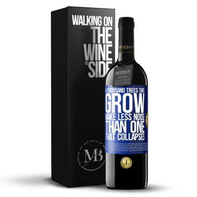 «A thousand trees that grow make less noise than one that collapses» RED Edition MBE Reserve