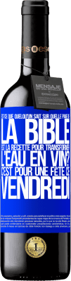 39,95 € Envoi gratuit | Vin rouge Édition RED MBE Réserve Est-ce que quelqu'un sait sur quelle page de la Bible est la recette pour transformer l'eau en vin? C'est pour une fête ce Étiquette Bleue. Étiquette personnalisable Réserve 12 Mois Récolte 2014 Tempranillo