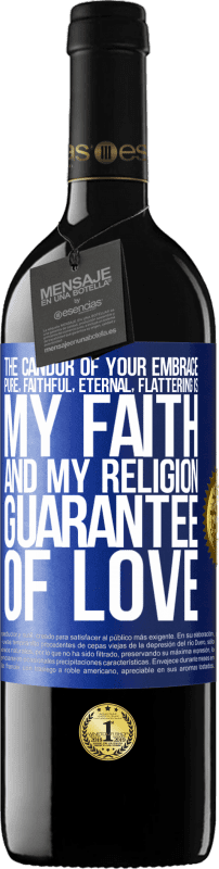 39,95 € 送料無料 | 赤ワイン REDエディション MBE 予約する あなたの抱擁の誠実さ、純粋、忠実、永遠、お世辞、私の信仰と宗教、愛の保証 青いタグ. カスタマイズ可能なラベル 予約する 12 月 収穫 2016 Tempranillo