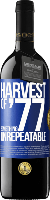 39,95 € 送料無料 | 赤ワイン REDエディション MBE 予約する '77の収穫、再現不可能なもの 青いタグ. カスタマイズ可能なラベル 予約する 12 月 収穫 2014 Tempranillo