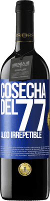 39,95 € Envío gratis | Vino Tinto Edición RED MBE Reserva Cosecha del 77, algo irrepetible Etiqueta Azul. Etiqueta personalizable Reserva 12 Meses Cosecha 2015 Tempranillo