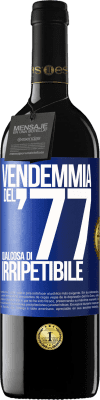 39,95 € Spedizione Gratuita | Vino rosso Edizione RED MBE Riserva Vendemmia del '77, qualcosa di irripetibile Etichetta Blu. Etichetta personalizzabile Riserva 12 Mesi Raccogliere 2015 Tempranillo