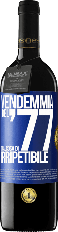 39,95 € Spedizione Gratuita | Vino rosso Edizione RED MBE Riserva Vendemmia del '77, qualcosa di irripetibile Etichetta Blu. Etichetta personalizzabile Riserva 12 Mesi Raccogliere 2016 Tempranillo