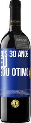 39,95 € Envio grátis | Vinho tinto Edição RED MBE Reserva Aos 30 anos, eu sou ótimo Etiqueta Azul. Etiqueta personalizável Reserva 12 Meses Colheita 2015 Tempranillo